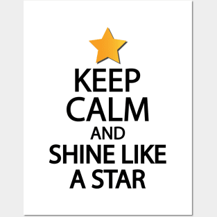 Keep calm and shine like a star Posters and Art